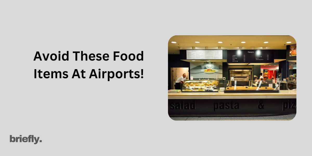 avoid these food items at airports